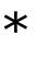 *