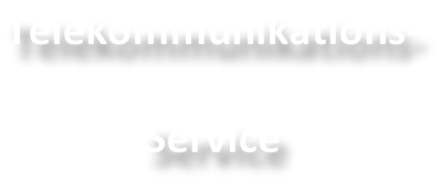 Telekommunikations-  Service